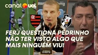 PEDRINHO TEM RAZÃO EM RECLAMAR DO VAR EM FLAMENGO X VASCO? PVC ANALISA NOTA DA FERJ