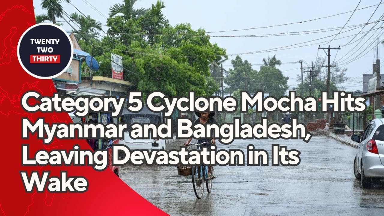 Category 5 Cyclone Mocha Hits Myanmar And Bangladesh, Leaving ...