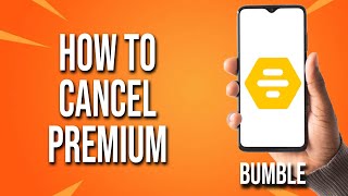 How To Cancel Premium Bumble Tutorial