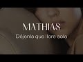 Mathias - Déjenla que llore sola