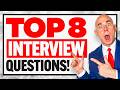 TOP 8 INTERVIEW QUESTIONS & ANSWERS! (How to ANSWER the MOST COMMON INTERVIEW QUESTIONS!)