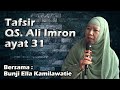 Tafsir QS. Ali Imron ayat 31 || Bunji Ella Kamilawatie