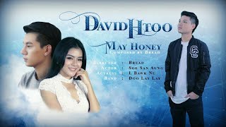 ‌David Htoo - မေဟန်နီ ( May Honey) (Official Music Video 2021)