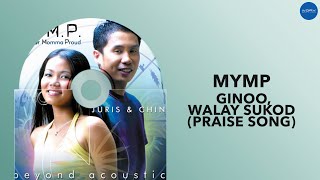 MYMP - Ginoo, Walay Sukod (Official Audio)