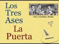 Los Tres Ases:  La Puerta  -  (letra y acordes)