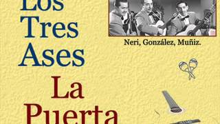 Los Tres Ases:  La Puerta  -  (letra y acordes)