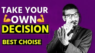 Why you should to take decision by own | power of decisions #Shorts #ytshorts #motivation