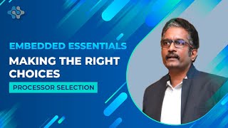 Processor Selection | Embedded Essentials: Making the Right Choices