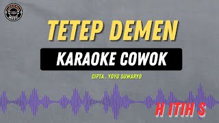 Tetep Demen - ( KARAOKE RAMPAK COWOK ) H itih S Terbaru