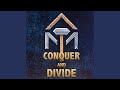Conquer and Divide