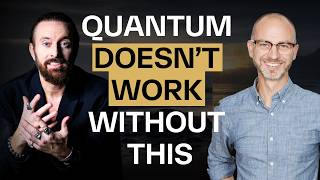 Quantum Doesn't Work Without This