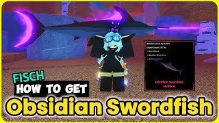 How To Catch the Obsidian Swordfish in Fisch -  Easy Guide