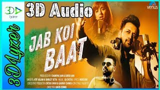 Real 3d Audio Jab Koi Baat - DJ Chetas(BassBoosted)Ft: #AtifAslam #ShirleySetia #3dlyzer #Jabkoibaat