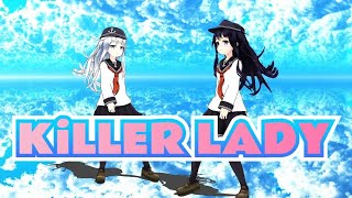 【艦これMMD】KiLLER LADY