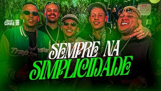 SEMPRE NA SIMPLICIDADE - MC Ryan SP, MC Luuky, Boladin 211 e MC Vine7 (DJ Victor) 2024