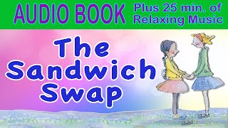 📢 Kids Book & Lullaby Music: The Sandwich Swap, plus 25 min of Children's Music | Dark Screen