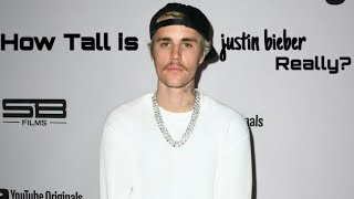 How Tall is Justin Bieber Really? Real Height of Justin Bieber?