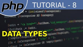 Data Types - #8 PHP Tutorial For Beginners With Examples