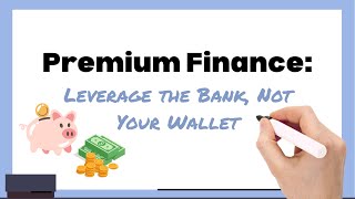 What is Premium Financing Life Insurance?
