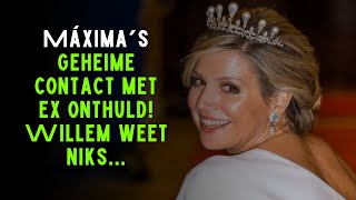 Koningin Máxima heeft stiekem contact met haar ex: ´Willem-Alexander weet van niks´