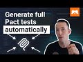 Generate Full Pact Tests Automatically | SmartBear MCP Server