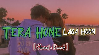Tera Hone Laga Hoon - Sowed + Reverb l Atif Aslam,Alisha Chinai l Music & Lyrics