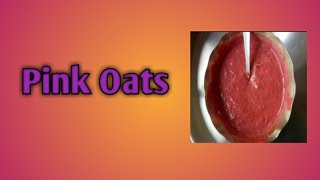 Pink oats || Baby Food