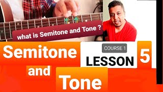 Semitone and Tone.. Course 1  ( LESSON 5 ).