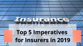 Top Imperatives for Insurers in 2019