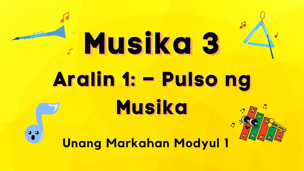 Musika 3 Aralin 1 Modyul 1 PULSO NG MUSIKA - YouTube