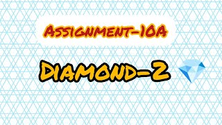 Diamond pattern with numbers // Diamond_2 // Nxtwaveccbp// python // assignment_10A//Coding