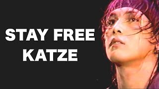 【名曲】STAY FREE  KATZE 〜CDと同じ歌い方は絶対しない。ライブの醍醐味〜