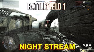 Battlefield 1 - Night stream | 1440p