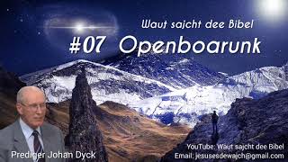 #07 Botschaft von Openboarunk | Prediger Johan Dyck