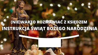 (nie)WARTO ROZMAWIAĆ Z KSIĘDZEM | Instrukcja - Święta Bożego Narodzenia | ks. Piotr Wiśniowski | #19