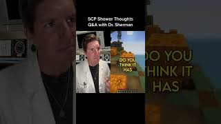 SCP Shower Thoughts Q\u0026A w/ Dr. Sherman and @scpWyatt Round 7 #drsherman #scp #site42