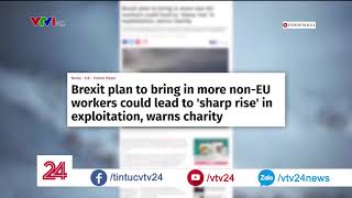 Anh lo ngại thiếu hụt lao động nhập cư hậu Brexit | VTV24