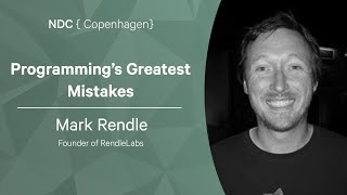 Programming’s Greatest Mistakes - Mark Rendle - NDC Copenhagen 2022