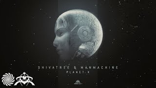 ShivaTree & Manmachine - Planet X