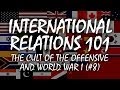 International Relations 101 (#8): The Cult of the Offensive and the Origins of World War I