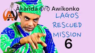 LAGOS RESCUED MISSION | EPISODE 6 | Àkàndá Ọ̀rọ̀ Awíkonko