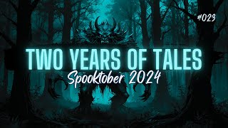 Spooktober 023 | Two Years of Tales | COMP #spookystories #scarystories #horrorstories