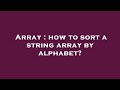 Array : how to sort a string array by alphabet?