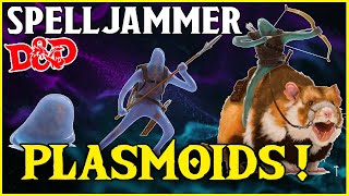 Spelljammer Plasmoids Playable Race Explored for Dungeons and Dragons