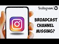 How to Fix Instagram Broadcast Channel not Showing