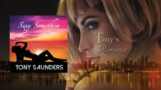 Tony Saunders -Tony's Romance (Sexy Somethin)