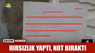 Hırsızlık yaptı, not bıraktı