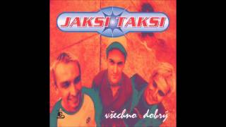 Jaksi Taksi - NA KONCERTĚ I - album Všechno dobrý, 2004