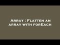 Array : Flatten an array with forEach