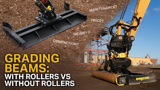 EXCAVATOR GRADING BEAMS - With Roller VS Without Roller